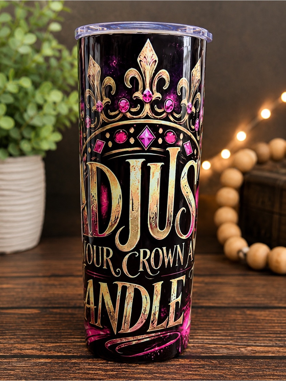 Adjust Your Crown & Handle It 👑 20oz Tumbler
